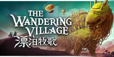 漂泊牧歌(The Wandering Village) v1.1.6 官方中文下载 | 1.35G
