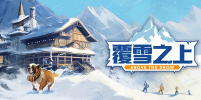 覆雪之上(Above the Snow) Build.23580408 官方中文下载 | 4.24G