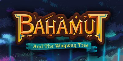 巴哈姆特与瓦克瓦克之树(Bahamut and the Waqwaq Tree) Build.21239257 官方中文下载 – 支持手柄免安装 | 3.36G