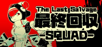 最终夺回小分队(The Last Salvage Squad) Build.23775709 官方简体中文下载 – 支持手柄免安装 | 898MB