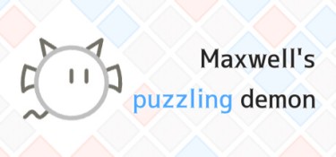 麦克斯韦解谜妖 (Maxwell’s puzzling demon) Build.24184422 官方简体中文下载 – 支持键鼠免安装 | 65.07MB
