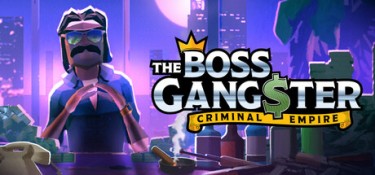 黑帮霸主：地下帝国 (The Boss Gangster：Criminal Empire) Build.24355271 官方简体中文下载 – 支持键鼠免安装 | 8.17GB
