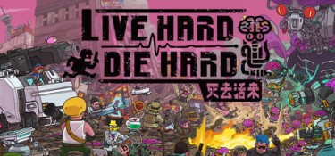 死去活来 (Live Hard, Die Hard) Build.22014042 官方简体中文下载 – 支持手柄免安装 | 443.34MB