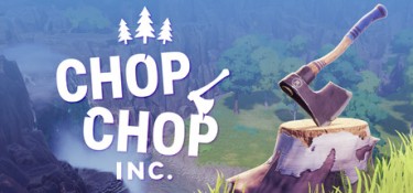 咔嚓伐木公司 (Chop Chop Inc.) Build.24620619 官方简体中文下载 – 支持键鼠免安装 | 2.53GB