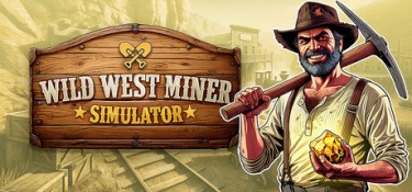 狂野西部矿工模拟器 (Wild West Miner Simulator) Build.24710020 官方简体中文下载 – 支持手柄免安装 | 7.58GB