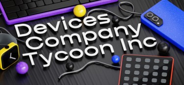 设备公司大亨（Devices Company Tycoon Inc） Build.22520072 官方简体中文 – 支持键鼠 | 317MB