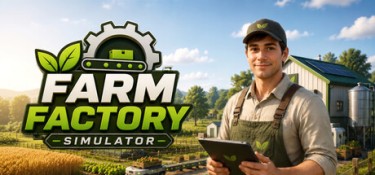 农场工厂模拟器（Farm Factory Simulator） Build.24857191 官方简体中文 – 支持键鼠、支持手柄 | 5.73GB