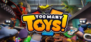 玩具太多！（Too Many Toys!） Build.25016313 官方简体中文 – 支持键鼠、支持手柄 | 2.1GB