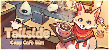 Tailside：治愈咖啡馆（Tailside：Cozy Cafe Sim） Build.24992822 官方简体中文 – 支持键鼠、支持手柄 | 550MB