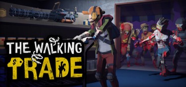 僵尸启示录（The Walking Trade） Build.25928746 官方简体中文 – 支持、支持键鼠 | 2.54GB