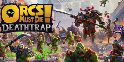 兽人必须死! 死亡陷阱|v1.1|官方中文|支持手柄|Orcs Must Die! Deathtrap