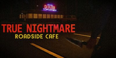 真正的噩梦 - 路边咖啡馆|官方中文|True Nightmare - Roadside Сafe