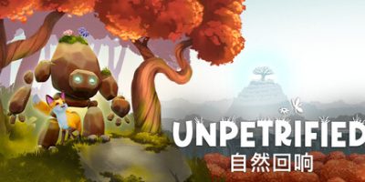 Unpetrified自然回响|官方中文|支持手柄|Unpetrified Echoes of Nature