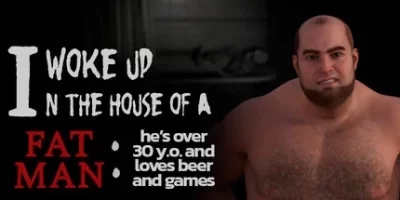 我在一个胖子的房子里醒来：他三十多岁，喜欢啤酒和游戏|官方中文|I woke up in the house of a fat man: he's over 30 years old and love